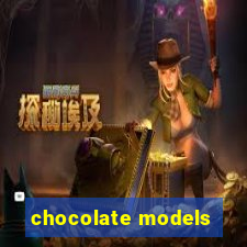 chocolate models